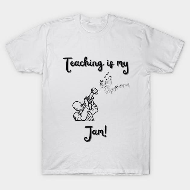 Teaching is my jam T-Shirt by Ashden